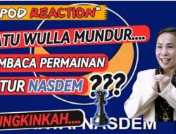Podcast Reaction: Membaca Strategi Catur Nasdem Melalui Keputusan Mundur Ratu Wula