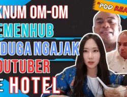 Oknum Penjabat Kemenhub Diduga Ajak Youtuber Cantik ke Hotel Buat Heboh.!