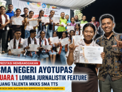 SMA Negeri Ayotupas Juara 1 Lomba Jurnalistik Feature Ajang Talenta MKKS SMA TTS